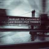 Burlap To Cashmere - Anybody Out There? '1998