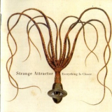 Strange Attractor - Everything Is Closer '2006