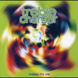 Treble Charger - Maybe It's Me '1997