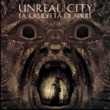 Unreal City - La Crudelta  Di Aprile '2013