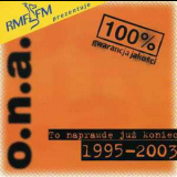 O.N.A. - To Naprawde Juz Koniec 1995-2003 (2CD) '2003