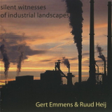 Gert Emmens & Ruud Heij - Silent Witnesses Of Industrial Landscapes '2008