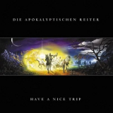 Die Apokalyptischen Reiter - Have A Nice Trip '2003