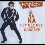 Fancy - Na Na Na Na Hey Hey Hey Kiss Him Goodbye '2001