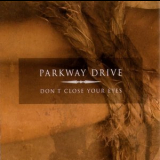 Parkway Drive - Don't Close Your Eyes '2004
