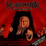 Re-Animator - Condemned To Eternity '1989