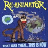 Re-Animator - That Was Then...this Is Now '1992
