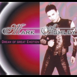 Mark Ashley - Dream Of Great Emotion '1998