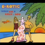 E-Rotic - Willy Use A Billy... Boy '1995
