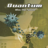 Quantum - Kiss The Sound '2005