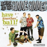 Me First And The Gimme Gimmes - Have Another Ball '2008