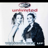 2 Unlimited - Wanna Get Up '1998