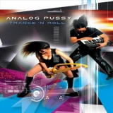 Analog Pussy - Trance N Roll '2004