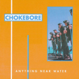 Chokebore - Anything Near Water '1995