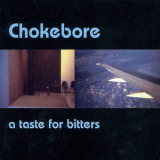 Chokebore - A Taste For Bitters '1996