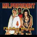 Mr. President - I'll Follow The Sun '1995
