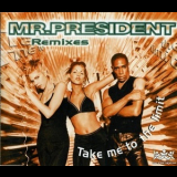 Mr. President - Take Me To The Limit (Remixes) '1997