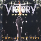 Victory - Fuel To The Fire '2006