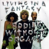 Bodies Without Organs - Living In A Fantasy '2004