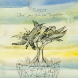 Ruxpin - This Time We Go Together '2013