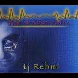 Tj Rehmi - The Warm Chill '2004