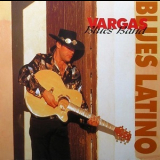 Vargas Blues Band - Blues Latino '1994
