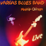 Vargas Blues Band - Madrid - Chicago '2000