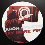 Aaron Spectre - Say More Fire (CDS) '2007