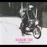 Alkaline Trio - My Shame Is True '2013