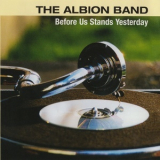 The Albion Band - Before Us Stands Yesterday '1999