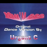 Urgent C - You'll See (Original Dance Version) '1996