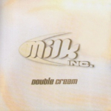 Milk Inc. - Double Cream '2001