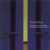 Manta Ray - Pequeсas Puertas Que Se Abren Y Pequeсas Puertas Que Se Cierran '1998