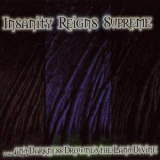 Insanity Reigns Supreme - ...and Darkness Drowned The Land Divine '1997