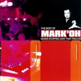 Mark 'oh - The Best Of - Never Stopped Livin' That Feeling '2001
