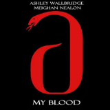 Ashley Wallbridge feat. Meighan Nealon - My Blood [web] '2008