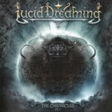 Lucid Dreaming - The Chronicles Pt.1 '2013