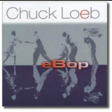Chuck Loeb - Ebop '2003