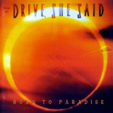 Drive She Said - Best Of - Road To Paradise '1997