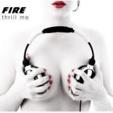 Fire - Thrill Me '2009