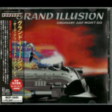 Grand Illusion - Ordinary Just Won't Do '2004