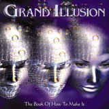 Grand Illusion - The Book Of How To Make It '2001