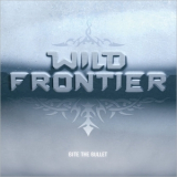 Wild Frontier - Bite The Bullet '2007