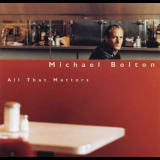 Michael Bolton - All That Matters '1997