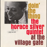 The Horace Silver Quintet - Doin' The Thing - At The Village Gate '1961
