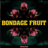 Bondage Fruit - Selected '1999