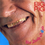 Big Pig - You Lucky People '1990