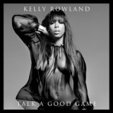 Kelly Rowland - Talk A Good Game '2013