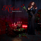K. Michelle - Rebellious Soul '2013