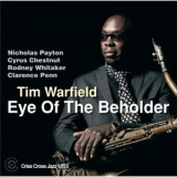 Tim Warfield - Eye Of The Beholder '2013